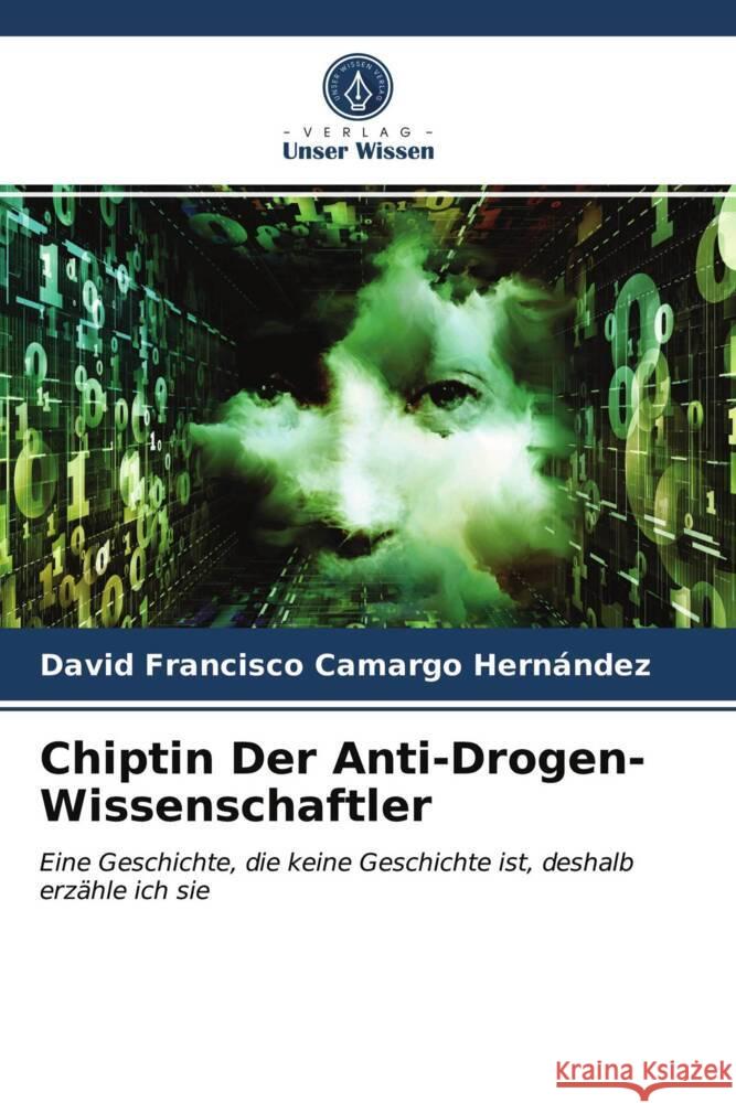 Chiptin Der Anti-Drogen-Wissenschaftler Camargo Hernández, David Francisco 9786204019970 Verlag Unser Wissen - książka