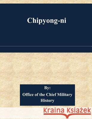 Chipyong-ni Office of the Chief Military History 9781508523383 Createspace - książka