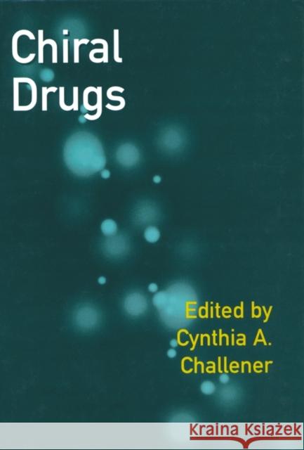 Chiral Drugs Cynthia A. Challener 9780566084119 John Wiley & Sons - książka