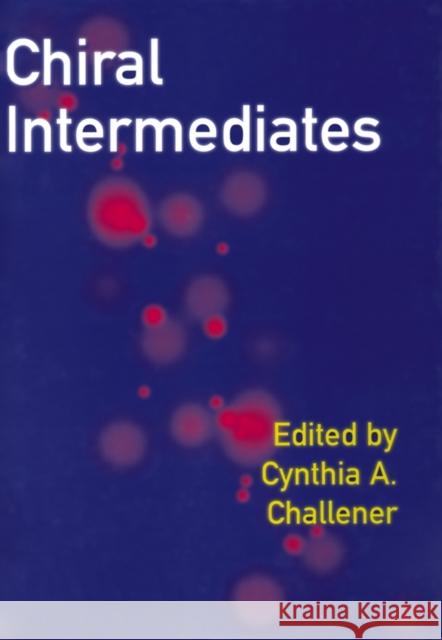 Chiral Intermediates Cynthia A. Challener Cynthia A. Challener 9780566084126 John Wiley & Sons - książka