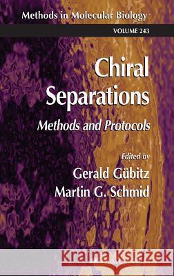 Chiral Separations: Methods and Protocols Gübitz, Gerald 9781588291509 Humana Press - książka