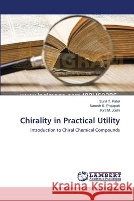 Chirality in Practical Utility Patel, Sunil T. 9783659286544 LAP Lambert Academic Publishing - książka