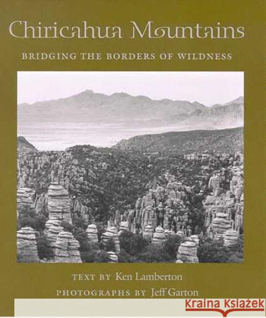 Chiricahua Mountains: Bridging the Borders of Wildness Lamberton, Ken 9780816522903 University of Arizona Press - książka
