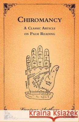 Chiromancy - A Classic Article on Palm Reading Authors, Various 9781447437642 Boucher Press - książka