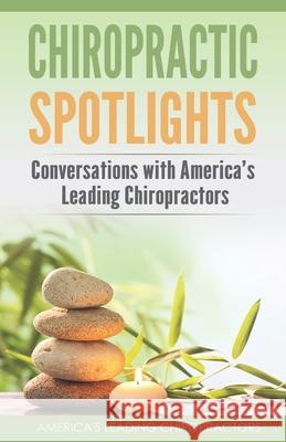 Chiropractic Spotlights: Conversations with America's Leading Chiropractors Mike Genslinger Jordan Burns Jason Pape 9781732376359 Remarkable Press - książka