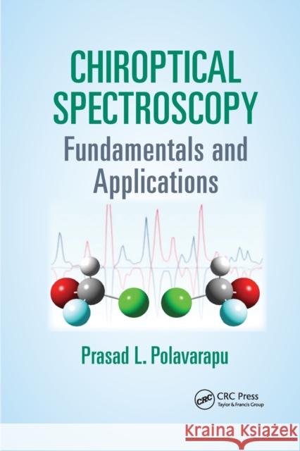 Chiroptical Spectroscopy: Fundamentals and Applications Prasad L. Polavarapu 9780367864569 CRC Press - książka