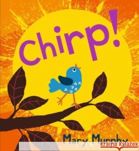 Chirp Mary Murphy 9781406391749 Walker Books Ltd - książka