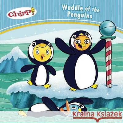 Chirp: Waddle of the Penguins J. Torres Diana Moore 9781771471770 Owlkids - książka