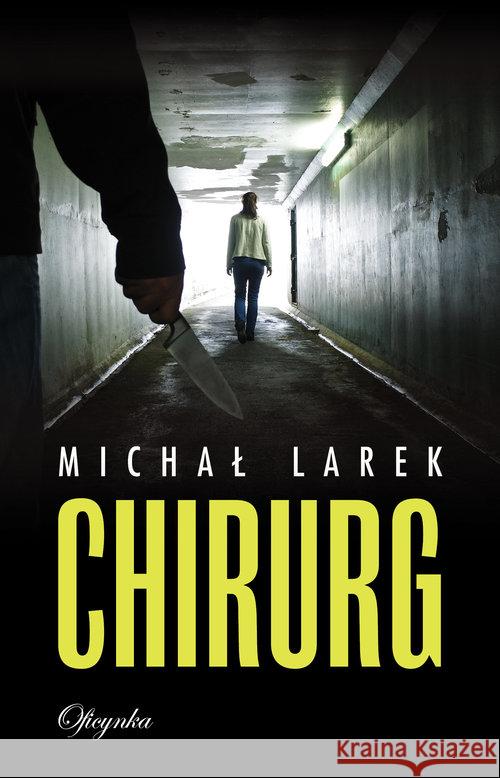 Chirurg Larek Michał 9788365891808 Oficynka - książka