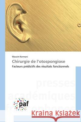 Chirurgie de l'Otospongiose Kermani-W 9783841635006 Presses Academiques Francophones - książka