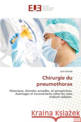 Chirurgie du pneumothorax Chaari, Zied 9786209154577 Éditions universitaires européennes - książka