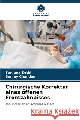 Chirurgische Korrektur eines offenen Frontzahnbisses Sanjana Sethi Sanjay Chandan 9786207614912 Verlag Unser Wissen - książka