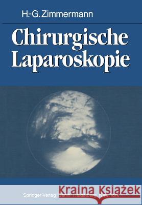 Chirurgische Laparoskopie H. -G Zimmermann 9783540110262 Springer - książka