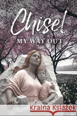 Chisel My Way Out Anamika Sharma 9781968667917 Prime Seven Media - książka