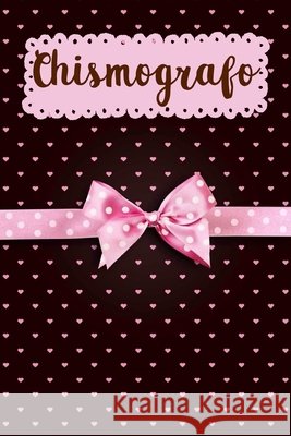 Chismógrafo: Divertido Diario con preguntas retadoras para llenar con tus amigos. Pixy Luna 9798729250332 Independently Published - książka
