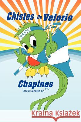 Chistes de Velorio Chapines David Caceres 9781463311650 Palibrio - książka