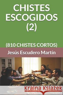 Chistes Escogidos (2): (810 Chistes Cortos) Jesus Escuder 9781691067794 Independently Published - książka