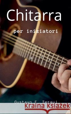 Chitarra Per iniziatori Gustavo Espinosa Juarez Gustavo E. Zerauj 9781393234135 Gustavo Espinosa Juarez - książka