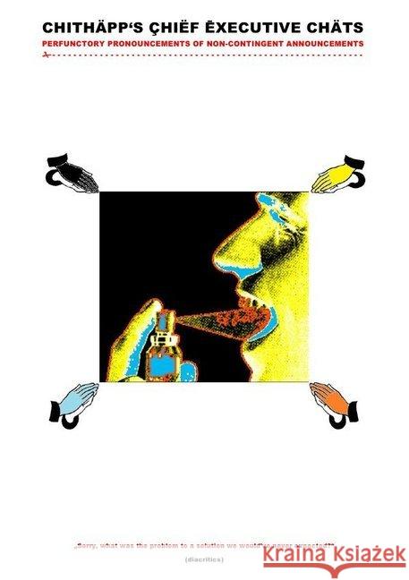 CHITHAPP'S CHIEF EXECUTIVE CHATS - PERFUNCTORY PRONOUNCEMENTS OF NON-CONTINGENT ANNOUNCEMENTS : 