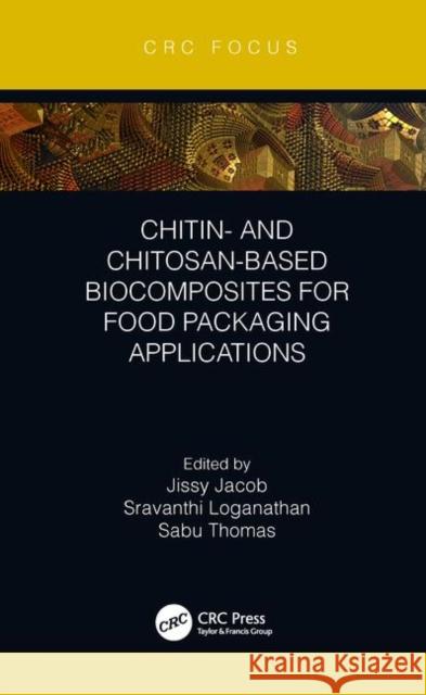 Chitin- And Chitosan-Based Biocomposites for Food Packaging Applications Jacob, Jissy 9780367280901 CRC Press - książka