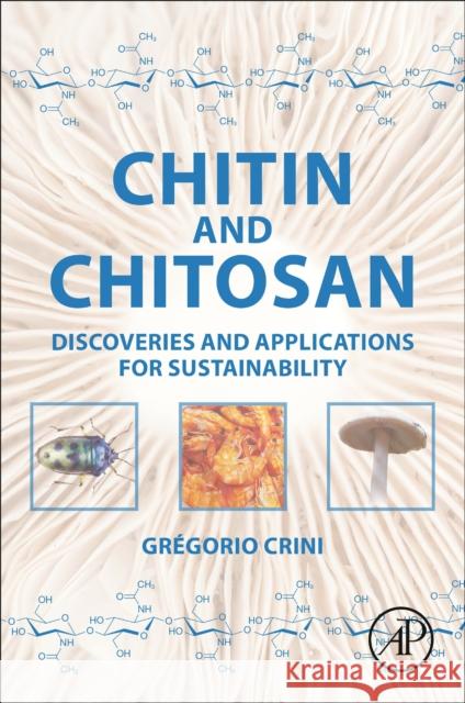 Chitin and Chitosan: Discoveries and Applications for Sustainability Gr Crini 9780323961196 Academic Press - książka