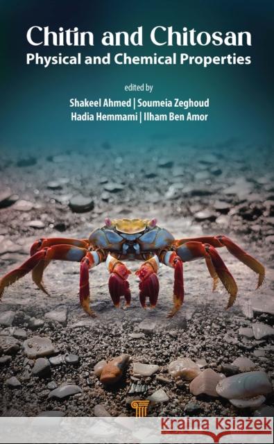 Chitin and Chitosan: Physical and Chemical Properties Shakeel Ahmed Soumeia Zeghoud Hadia Hemmami 9789815129397 Jenny Stanford Publishing - książka
