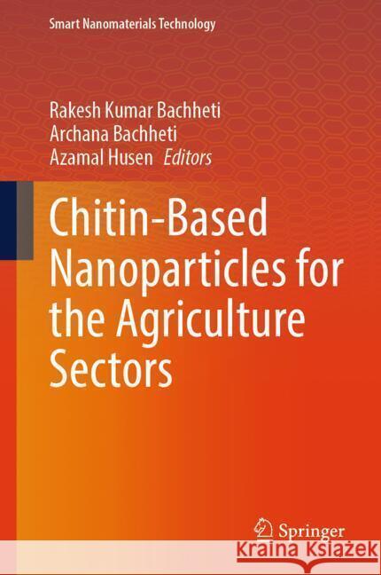 Chitin-Based Nanoparticles for the Agriculture Sectors  9789819609192 Springer - książka