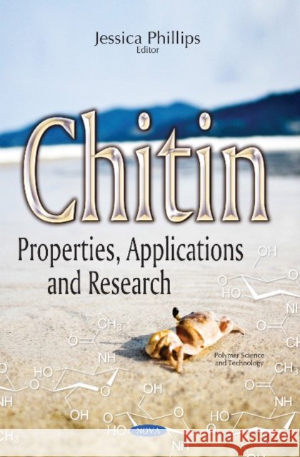 Chitin: Properties, Applications & Research Jessica Phillips 9781536108903 Nova Science Publishers Inc - książka
