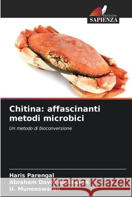 Chitina: affascinanti metodi microbici Parengal, Haris, Ravindran, Abraham David, Muneeswaran, U. 9786209043703 Edizioni Sapienza - książka