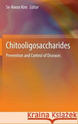 Chitooligosaccharides: Prevention and Control of Diseases Kim, Se-Kwon 9783030928056 Springer International Publishing - książka