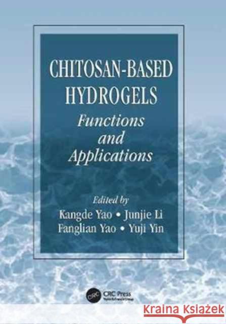 Chitosan-Based Hydrogels: Functions and Applications  9781138076846 Taylor and Francis - książka