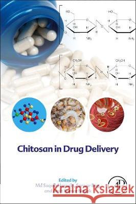 Chitosan in Drug Delivery MD Saquib Hasnain Amit Kumar Nayak Sarwar Beg 9780128193365 Academic Press - książka