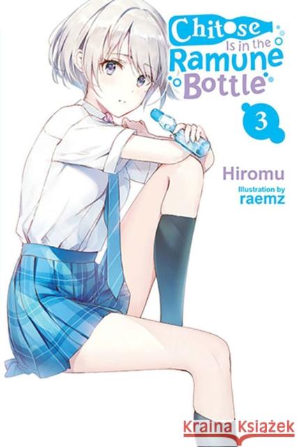 Chitose Is in the Ramune Bottle, Vol. 3 Raemz Raemz 9781975339074 Little, Brown & Company - książka