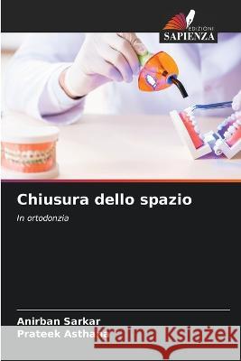 Chiusura dello spazio Anirban Sarkar Prateek Asthana  9786205977200 Edizioni Sapienza - książka