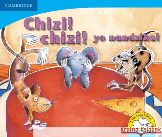 Chizi! Chizi! yo nandzika! (Xitsonga) Sue Hepker Elizabeth Pulles Kerry Saadien-Raad 9780521722964 Cambridge University Press - książka