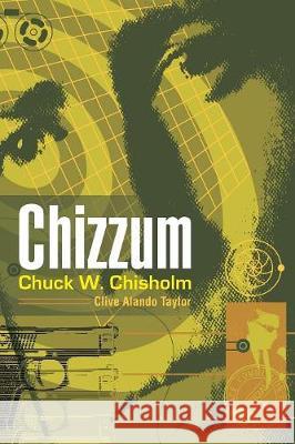 Chizzum: Chuck W. Chisholm Clive Alando Taylor 9781546295150 Authorhouse UK - książka