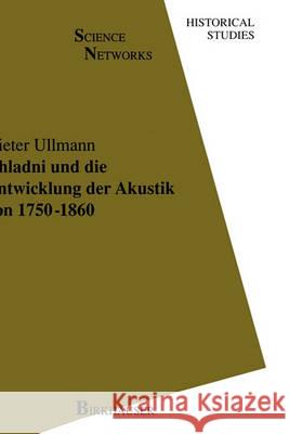 Chladni Und Die Entwicklung Der Akustik Von 1750-1860 Ullmann, Dieter 9783764353988 Birkhauser - książka