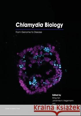 Chlamydia Biology: From Genome to Disease Ming Tan   9781912530281 Caister Academic Press - książka