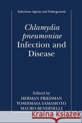 Chlamydia Pneumoniae: Infection and Disease Friedman, Herman 9781475779745 Springer - książka