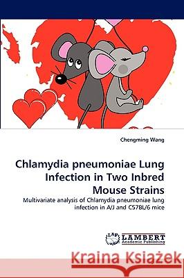 Chlamydia pneumoniae Lung Infection in Two Inbred Mouse Strains Chengming Wang 9783838350912 LAP Lambert Academic Publishing - książka