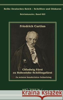 Chlodwig Fürst zu Hohenlohe-Schillingsfürst. Zu seinem hundertsten Geburtstag: Übertragung von Fraktur in Antiqua und Nachdruck der Originalausgabe vo Bedey, Björn 9783863470906 Severus - książka