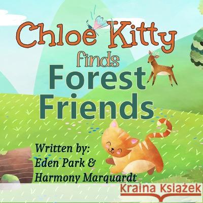 Chloe Kitty Finds Forest Friends Eden Park Harmony Marquardt  9781956929041 Equality Publishing, LLC - książka