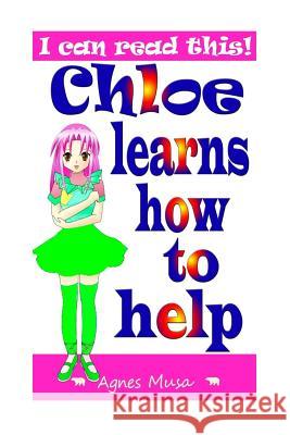 Chloe Leans How To Help Musa, Agnes 9781508801320 Createspace Independent Publishing Platform - książka