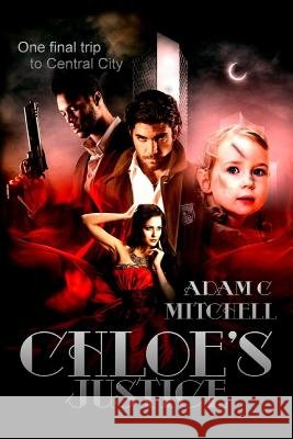 Chloe's Justice Adam C. Mitchell 9781986838061 Createspace Independent Publishing Platform - książka