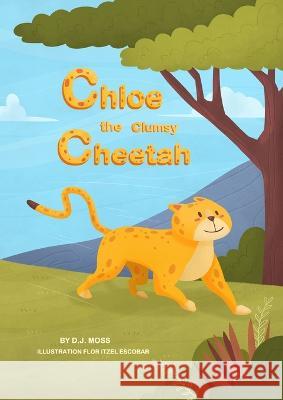 Chloe the Clumsy Cheetah David Moss   9781739671303 Zoophoria Stories - książka