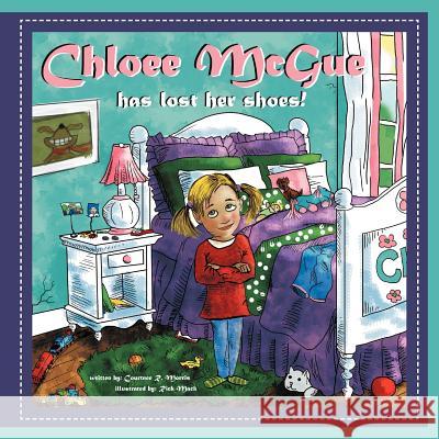 Chloee McGue has lost her shoes! Morris, Courtnee R. 9781465392961 Xlibris Corporation - książka