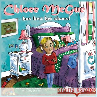 Chloee McGue has lost her shoes! Courtnee R. Morris Rick Mack 9781950490899 Mack N' Morris Entertainment - książka