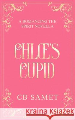 Chloe's Cupid Cb Samet 9781950942572 Avant Star Publishing - książka