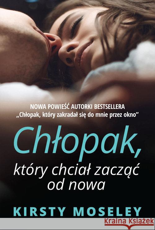 Chłopak, który chciał zacząć od nowa Moseley Kirsty 9788327625762 HarperCollins Polska - książka