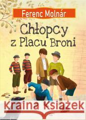 Chłopcy z Placu Broni TW Ferenc Molnar 9788367498890 Ibis/Books - książka